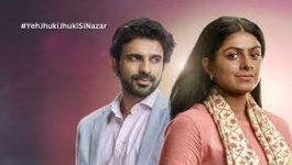 Yeh Jhuki Jhuki Si Nazar - 19th May 2022